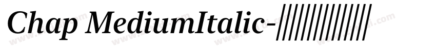 Chap MediumItalic字体转换 Chap MediumItalic字体转换